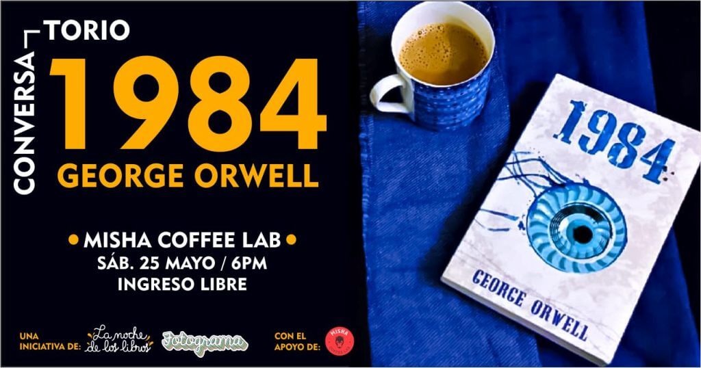 CONVERSATORIO SOBRE “1984” DE GEORGE ORWELL VÍA AGENDA CIX