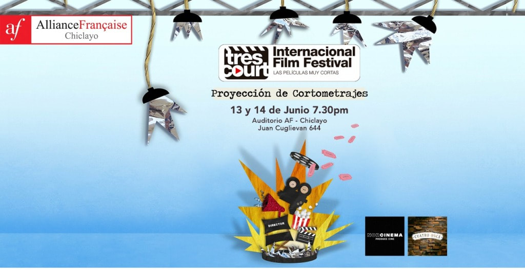 TRÈS COURT INTERNACIONAL FILM FESTIVAL EN LA ALIANZA FRANCESA DE CHICLAYO VÍA AGENDA CIX